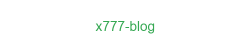 X777 Blog