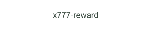 X777 Reward