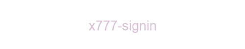 X777 signin